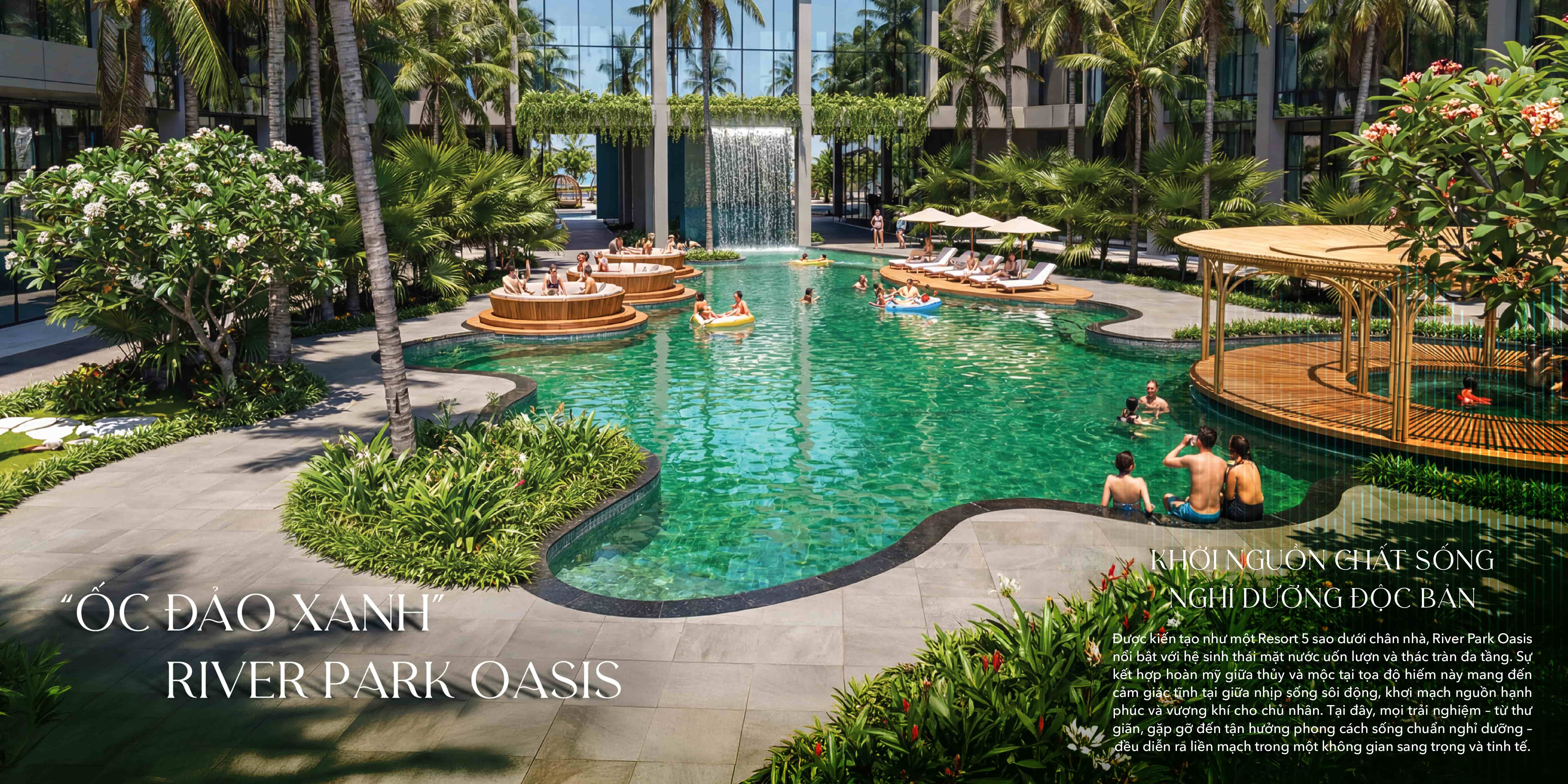 "Ốc Đảo Xanh" RIVER PARK OASIS - Khơi nguồn chất sống - Nghỉ dưỡng độc bản