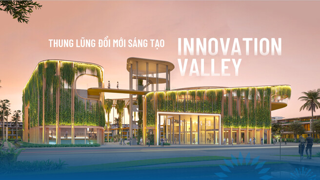 Thung lững đổi mới sáng tạo Innovation Valley